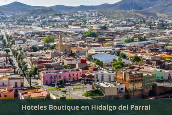 Hoteles Boutique en Hidalgo del Parral